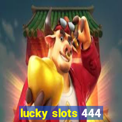 lucky slots 444